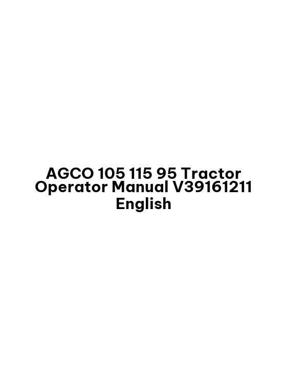 AGCO 105 115 95 Tractor Operator Manual V39161211 English