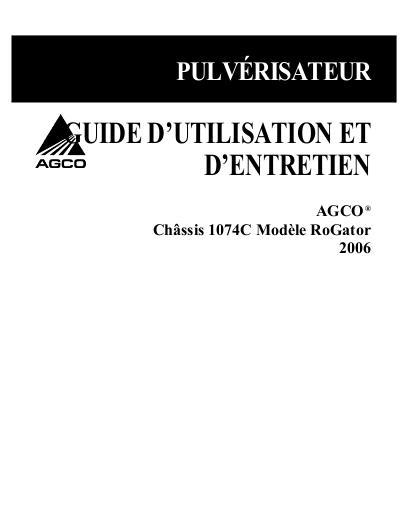 AGCO 1074C RoGator (chassis, eff sn Rxxx1001, 2006) Operator Manual AG330590 French