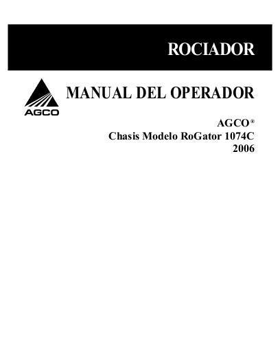 AGCO 1074C RoGator (chassis, eff sn Rxxx1001, 2006) Operator Manual AG330591 Spanish