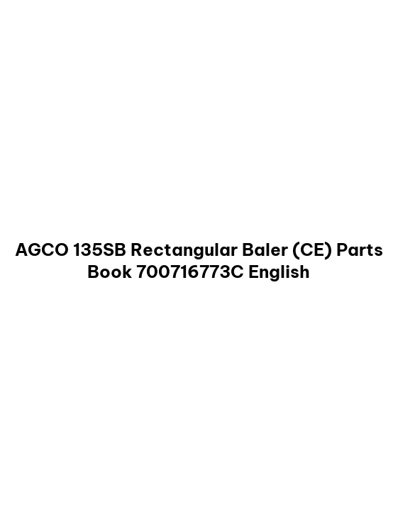 AGCO 135SB Rectangular Baler (CE) Parts Book 700716773C English
