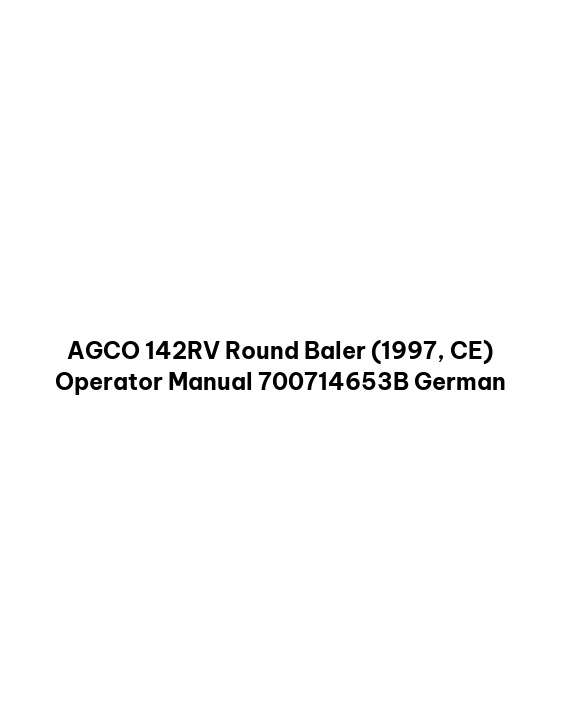 AGCO 142RV Round Baler (1997, CE) Operator Manual 700714653B German