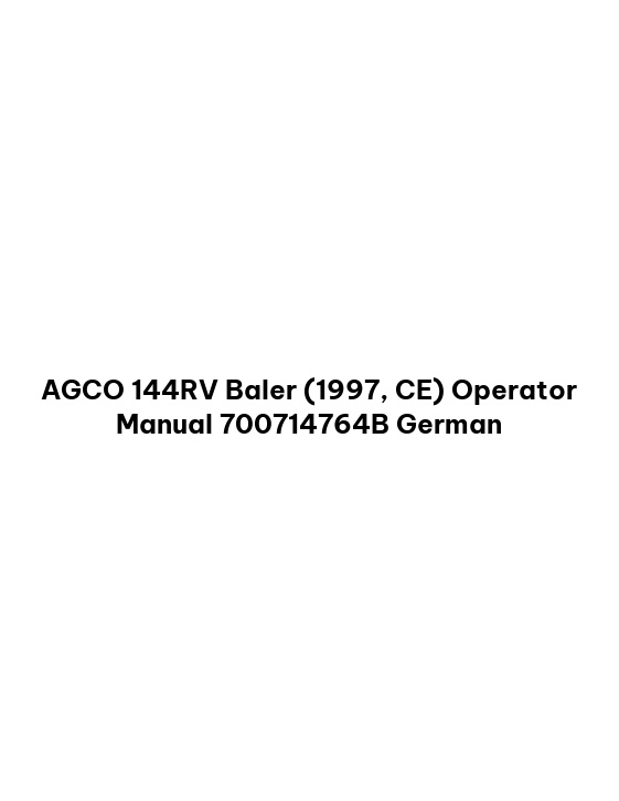 AGCO 144RV Baler (1997, CE) Operator Manual 700714764B German