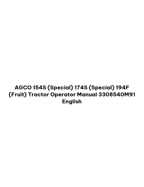 AGCO 154S (Special) 174S (Special) 194F (Fruit) Tractor Operator Manual 3308540M91 English