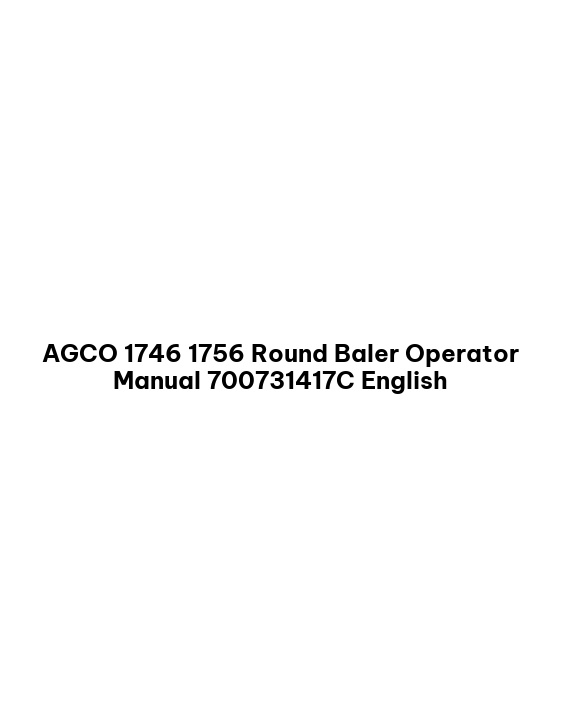 AGCO 1746 1756 Round Baler Operator Manual 700731417C English