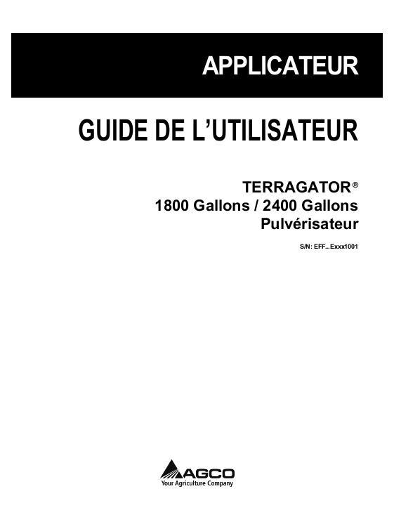 AGCO 1800 2400 Gallons TerraGator (Pulvérisateur, eff sn Exxx1001) Operator Manual 568925D1A French