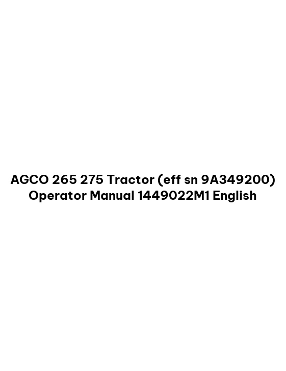 AGCO 265 275 Tractor (eff sn 9A349200) Operator Manual 1449022M1 English