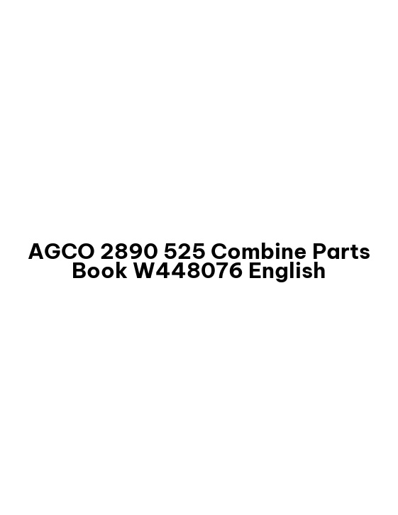 AGCO 2890 525 Combine Parts Book W448076 English