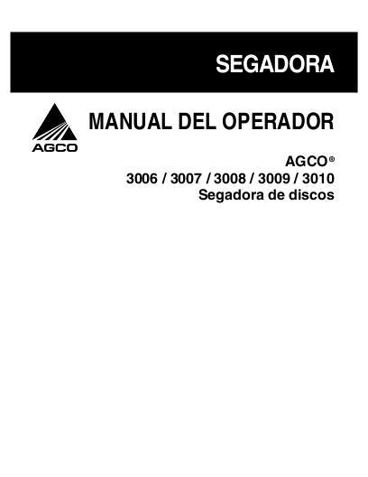 AGCO 3006 Disc Mower, 3007 Disc Mower, 3008 Disc Mower, 3009 Disc Mower, 3 Operator Manual 700729554A Spanish
