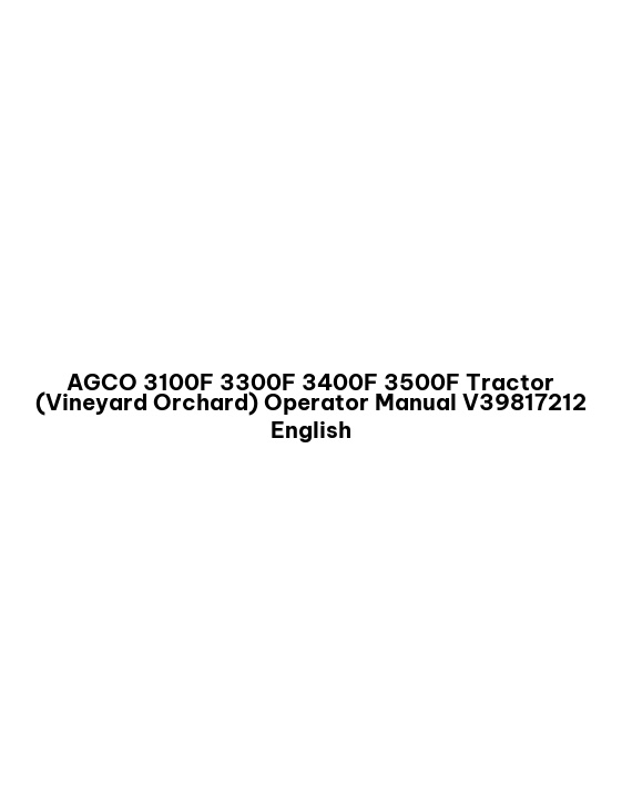 AGCO 3100F 3300F 3400F 3500F Tractor (Vineyard Orchard) Operator Manual V39817212 English