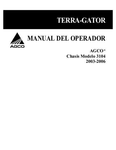 AGCO 3104 TerraGator (chassis, eff sn Mxxx1001-Rxxx9999, 2003-06) Operator Manual AG330615 Spanish