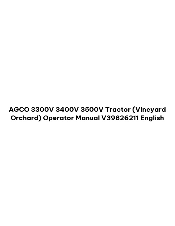 AGCO 3300V 3400V 3500V Tractor (Vineyard Orchard) Operator Manual V39826211 English
