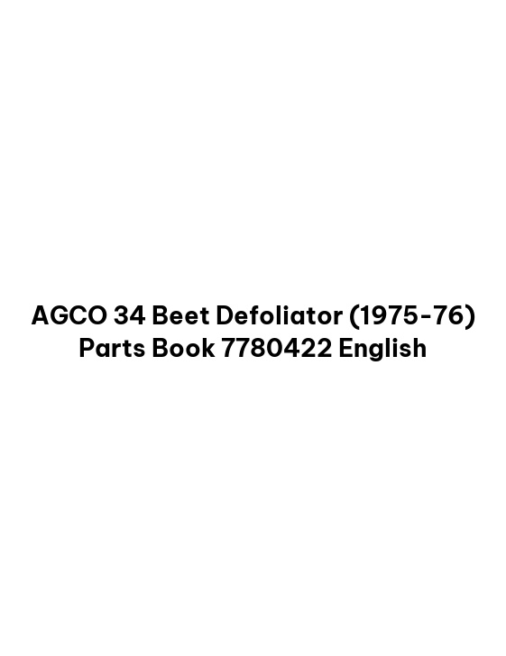 AGCO 34 Beet Defoliator (1975-76) Parts Book 7780422 English