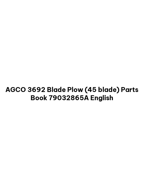 AGCO 3692 Blade Plow (45 blade) Parts Book 79032865A English