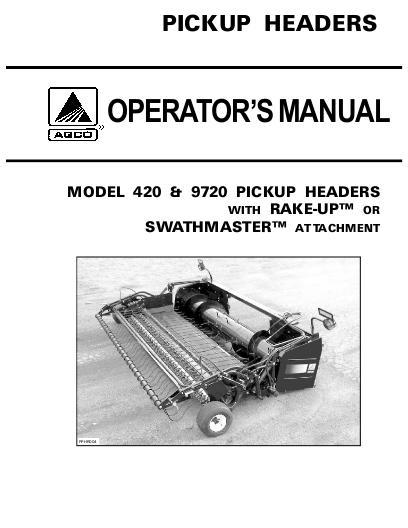 AGCO 420 9720 Pickup Header (w Rake-up Swathmaster) Operator Manual 71390985B English 1 AGCO 420 9720 Pickup Header (w Rake-up Swathmaster) Operator Manual 71390985B English