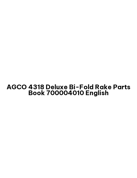 AGCO 4318 Deluxe Bi-Fold Rake Parts Book 700004010 English