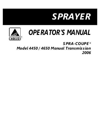 AGCO 4450 4650 Sprayer (manual transmission, 2006) Operator Manual 503364D1D English 1 AGCO 4450 4650 Sprayer (manual transmission, 2006) Operator Manual 503364D1D English