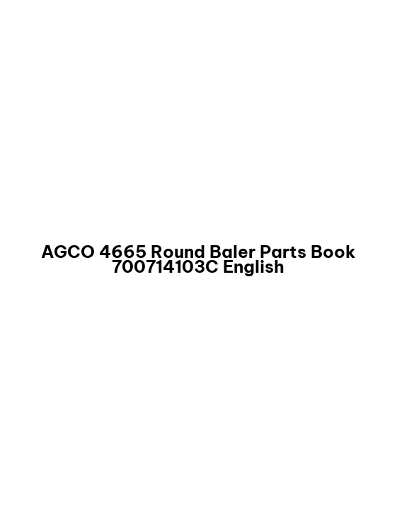 AGCO 4665 Round Baler Parts Book 700714103C English