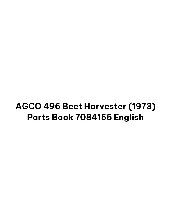 AGCO 496 Beet Harvester (1973) Parts Book 7084155 English