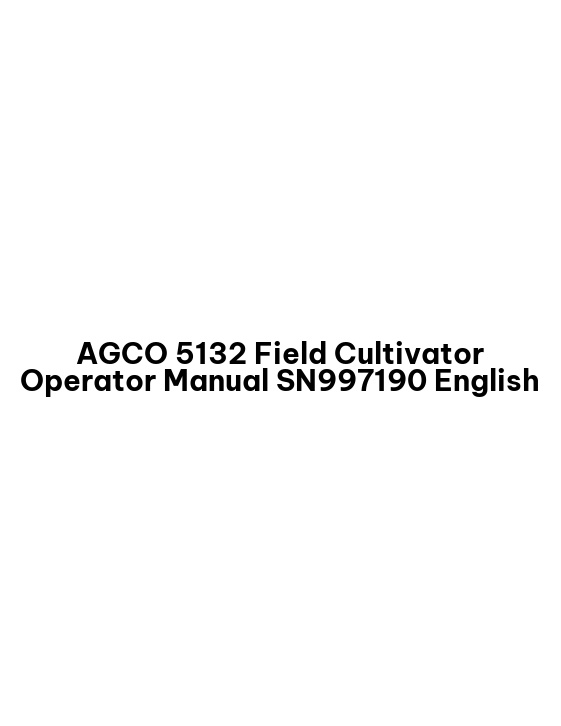 AGCO 5132 Field Cultivator Operator Manual SN997190 English 1 AGCO 5132 Field Cultivator Operator Manual SN997190 English