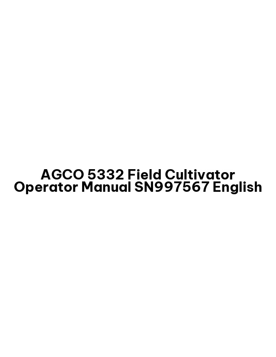 AGCO 5332 Field Cultivator Operator Manual SN997567 English 1 AGCO 5332 Field Cultivator Operator Manual SN997567 English