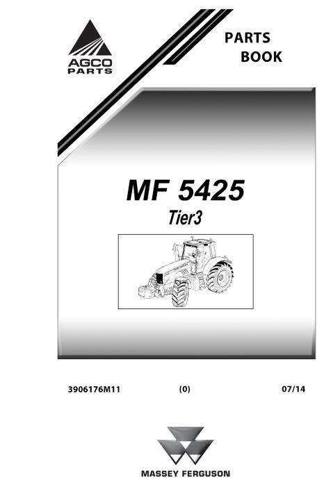 AGCO 5425 Tier 3 - Common Rail Tractor Parts Book 3906176M11 English 1 AGCO 5425 Tier 3 - Common Rail Tractor Parts Book 3906176M11 English