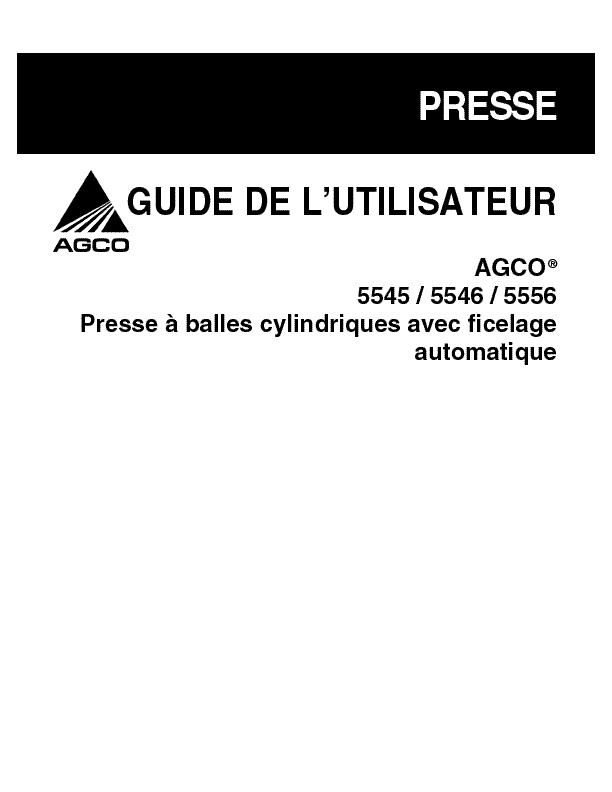 AGCO 5545 5546 5556 ROUND BALER Operator Manual 700728860D French 1 AGCO 5545 5546 5556 ROUND BALER Operator Manual 700728860D French