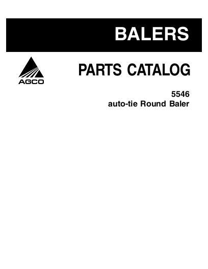AGCO 5546 Round Baler (auto tie) Parts Book 700730555A English 1 AGCO 5546 Round Baler (auto tie) Parts Book 700730555A English
