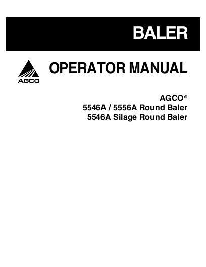 AGCO 5546A 5556A Round Baler (autocycle silage) Operator Manual 700730533D English 1 AGCO 5546A 5556A Round Baler (autocycle silage) Operator Manual 700730533D English