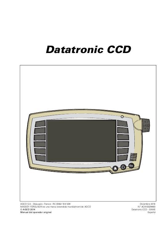 AGCO 5600 Series Datatronic CCD Display (Dyna-4 or Dyna-6) Operator Manual ACW0029460 Spanish 1 AGCO 5600 Series Datatronic CCD Display (Dyna-4 or Dyna-6) Operator Manual ACW0029460 Spanish