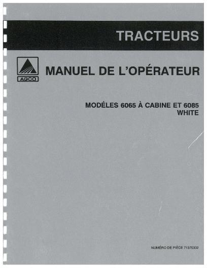 AGCO 6065 6085 Tractor (cab, 1993-95) Operator Manual 71370332 French 1 AGCO 6065 6085 Tractor (cab, 1993-95) Operator Manual 71370332 French