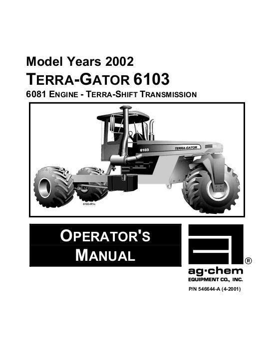 AGCO 6103 TerraGator (chassis, 2002) Operator Manual AG546644A English 1 AGCO 6103 TerraGator (chassis, 2002) Operator Manual AG546644A English