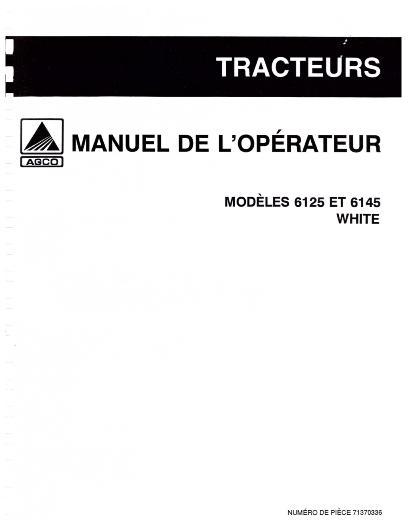 AGCO 6125 6145 Tractor (1993-94) Operator Manual 71370336 French 1 AGCO 6125 6145 Tractor (1993-94) Operator Manual 71370336 French