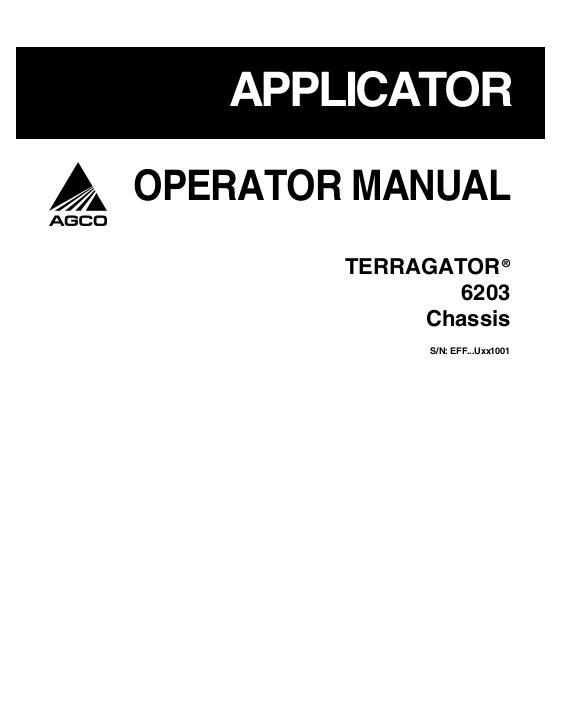 AGCO 6203 TerraGator (chassis, eff sn Uxx1001, 2009) Operator Manual 527739D1B English 1 AGCO 6203 TerraGator (chassis, eff sn Uxx1001, 2009) Operator Manual 527739D1B English