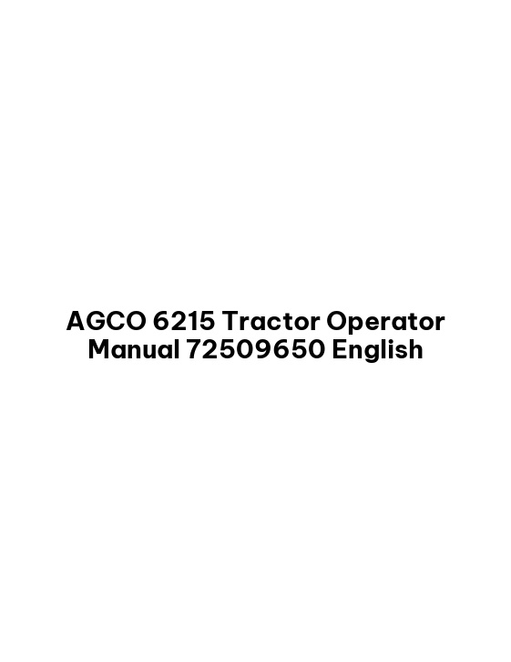 AGCO 6215 Tractor Operator Manual 72509650 English 1 AGCO 6215 Tractor Operator Manual 72509650 English