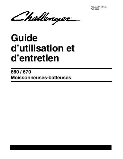 AGCO 660 (eff sn HR87101) 670 (eff sn HR36101) Combine (2006) Operator Manual 700727504A French 1 AGCO 660 (eff sn HR87101) 670 (eff sn HR36101) Combine (2006) Operator Manual 700727504A French