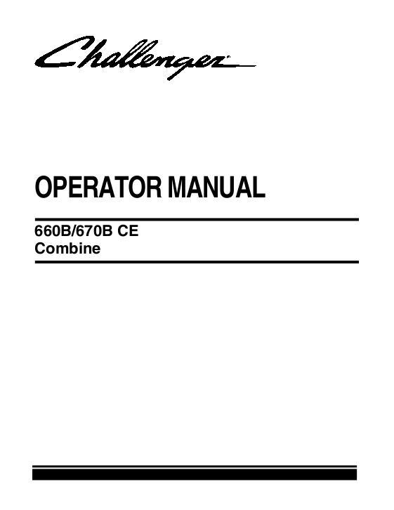 AGCO 660B 670B Combine (eff sn HUCxxxx, 2009, CE) Operator Manual 700735907F English 1 AGCO 660B 670B Combine (eff sn HUCxxxx, 2009, CE) Operator Manual 700735907F English