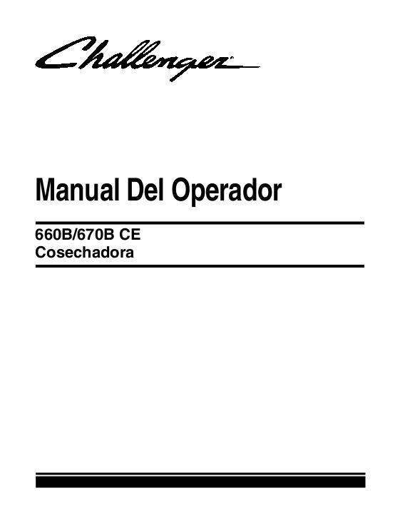 AGCO 660B (eff sn HUC6E101) 670B (eff sn HUC7E101) Combine (2009 CE) Operator Manual 700732243A Spanish 1 AGCO 660B (eff sn HUC6E101) 670B (eff sn HUC7E101) Combine (2009 CE) Operator Manual 700732243A Spanish