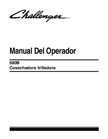 AGCO 680B Combine (eff sn HTC8101, 2008) Operator Manual 700731055A Spanish 1 AGCO 680B Combine (eff sn HTC8101, 2008) Operator Manual 700731055A Spanish