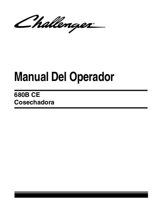 AGCO 680B Combine (eff sn HUC8101, 2009, CE) Operator Manual 700732100B Spanish 1 AGCO 680B Combine (eff sn HUC8101, 2009, CE) Operator Manual 700732100B Spanish