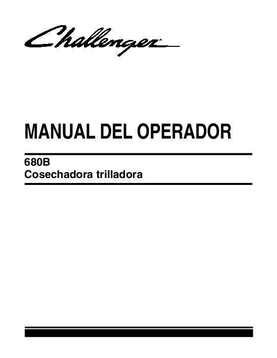 AGCO 680B Combine (eff sn HUC8101, 2009) Operator Manual 700732090B Spanish 1 AGCO 680B Combine (eff sn HUC8101, 2009) Operator Manual 700732090B Spanish