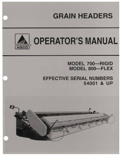 AGCO 700 Rigid 800 Flex Grain Header (eff sn 54001) Operator Manual 71378931 English 1 AGCO 700 Rigid 800 Flex Grain Header (eff sn 54001) Operator Manual 71378931 English