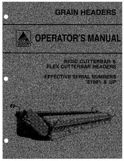 AGCO 700C 800C 9800 9850 Grain Header (sn 81001 - 82999) Operator Manual 71378612 English 1 AGCO 700C 800C 9800 9850 Grain Header (sn 81001 - 82999) Operator Manual 71378612 English