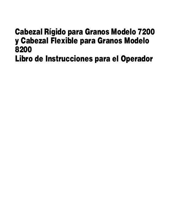 AGCO 7200 (rigid) 8200 (flex) Grain Header Operator Manual 700731013F Spanish 1 AGCO 7200 (rigid) 8200 (flex) Grain Header Operator Manual 700731013F Spanish