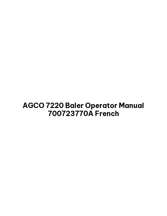 AGCO 7220 Baler Operator Manual 700723770A French 1 AGCO 7220 Baler Operator Manual 700723770A French