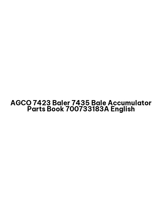 AGCO 7423 Baler 7435 Bale Accumulator Parts Book 700733183A English