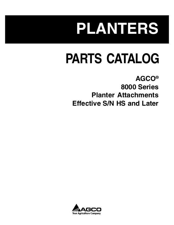 AGCO 8000 Series Planter (attachments, eff sn 'HS') Parts Book 700731116C English 1 AGCO 8000 Series Planter (attachments, eff sn 'HS') Parts Book 700731116C English