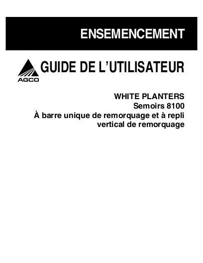 AGCO 8100 Series TSB TVF Planter (pull type) Operator Manual 700732071G French 1 AGCO 8100 Series TSB TVF Planter (pull type) Operator Manual 700732071G French