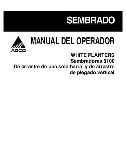 AGCO 8100 Series TSB TVF Planter (pull type) Operator Manual 700732072G Spanish 1 AGCO 8100 Series TSB TVF Planter (pull type) Operator Manual 700732072G Spanish