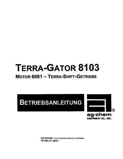 AGCO 8103 TerraGator (6081 engine) Operator Manual AG521504 German 1 AGCO 8103 TerraGator (6081 engine) Operator Manual AG521504 German