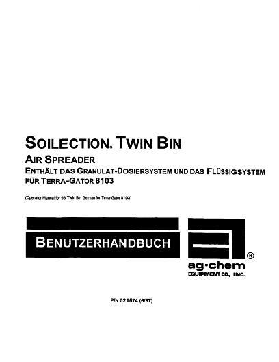 AGCO 8103 TerraGator Air Spreader (Soilection Twin Bin) Operator Manual AG521574 German 1 AGCO 8103 TerraGator Air Spreader (Soilection Twin Bin) Operator Manual AG521574 German